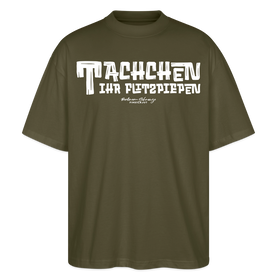 Berliner Begrüssung-TACHCHEN IHR FLITZPIEPEN-Oversized Unisex Bio T-Shirt - Khaki