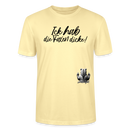 ICK HAB DIE FAXEN DICKE!-Unisex T-Shirt Bio - Creme