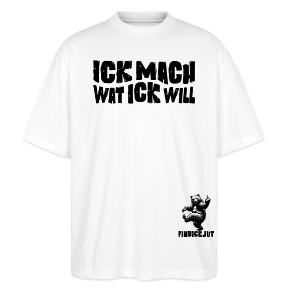 ICK MACH WAT ICK WILL-Oversized Unisex Bio T-Shirt II - Weiß