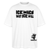 ICK MACH WAT ICK WILL-Oversized Unisex Bio T-Shirt II - Weiß