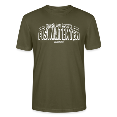 Berliner Spruch-FISIMATENTEN-Unisex Bio T-Shirt - Khaki