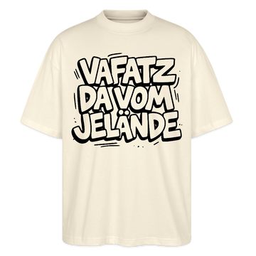 Berliner Schnauze-VAFATZ DA VOM JELÄNDE-Oversized Unisex Bio T-Shirt - Naturroh