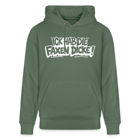 ICK HAB DIE FAXEN DICKE-Unisex Bio-Hoodie mit Berliner Schnauze - Tanngrün