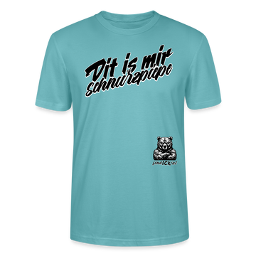 Dit is mir SCHNURZPIEPE-Unisex T-Shirt BIO - Pastelltürkis