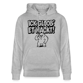 Berliner Spruch-ICK GLOOB ET HACKT!-Unisex Bio-Hoodie - Grau meliert