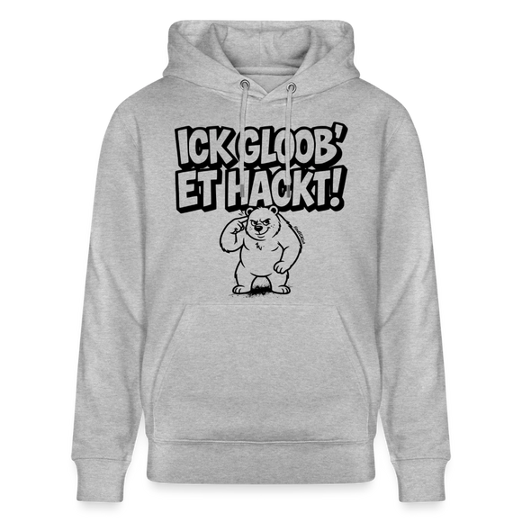 Berliner Spruch-ICK GLOOB ET HACKT!-Unisex Bio-Hoodie - Grau meliert