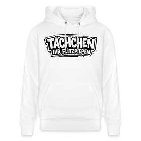 TACHCHEN IHR FLITZPIEPEN-Unisex Bio-Hoodie- - Weiß