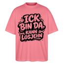 Berliner Schnauze uff Oversized Unisex Bio T-Shirt-BIN DA, KANN LOSJEHN - Pink 