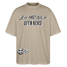 JEH MIR NICH UFFN KEKS!-Unisex Oversize Bio-T-Shirt - Steingrau