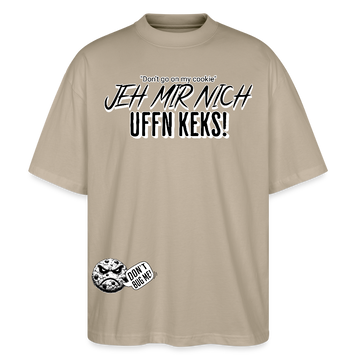 JEH MIR NICH UFFN KEKS!-Unisex Oversize Bio-T-Shirt - Steingrau