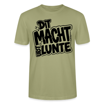 Berlin Shirt mit Berliner Spruch-DIT MACHTE URST LUNTE-Unisex bio T-Shirt - Nebelgrün