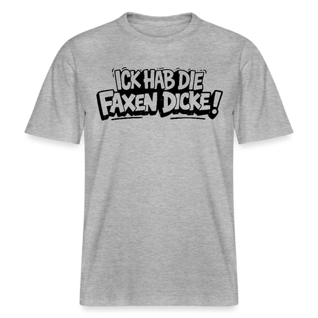 Berliner Shirt-ICK HAB DIE FAXEN DICKE-RELAXED FIT Unisex Organic T-Shirt - Grau meliert
