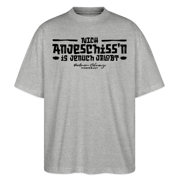 Berliner Spruch-NICH ANJESCHISSN- Oversized Unisex Bio T-Shirt - Grau meliert