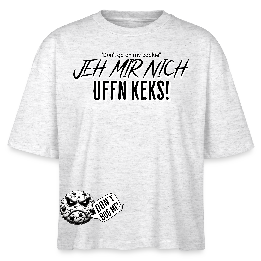 JEH MIR NICH UFFN KEKS!-Frauen Boxy Bio-T-Shirt - Weiß meliert