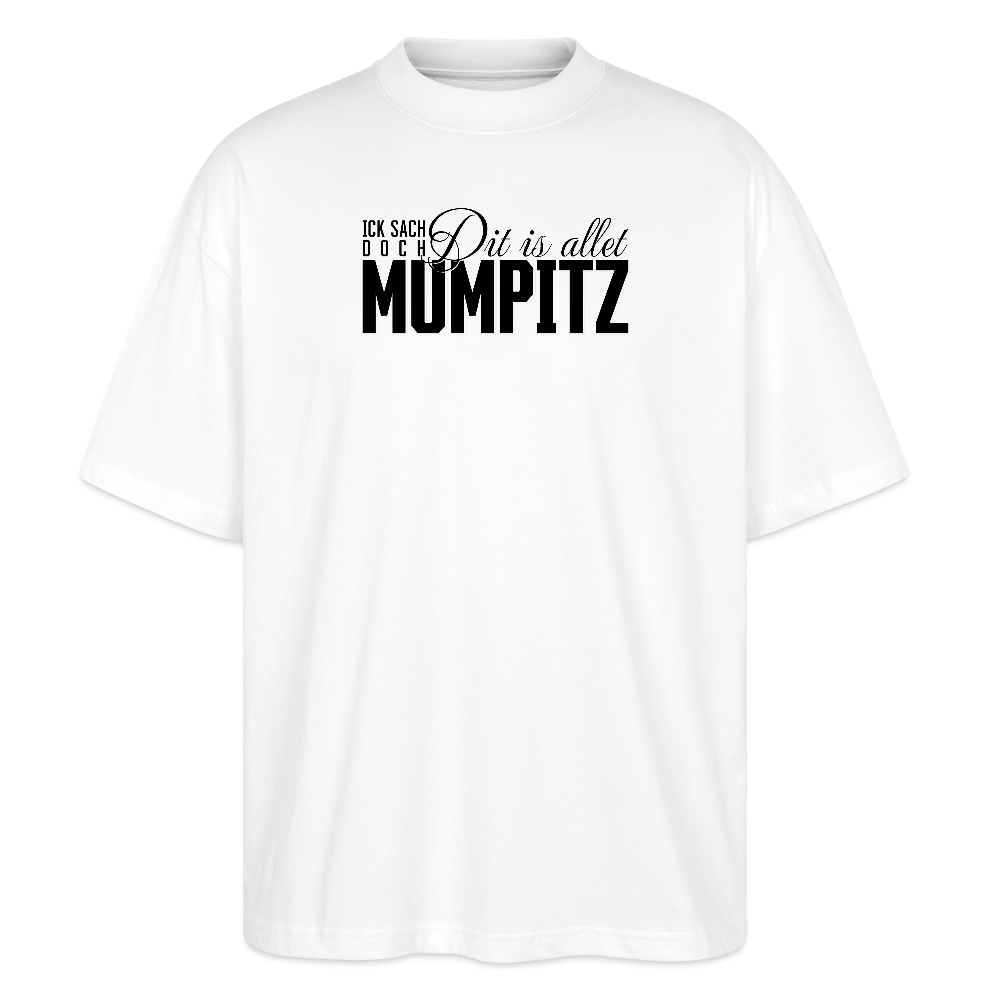 MUMPITZ-Oversized Unisex Bio T-Shirt - Weiß