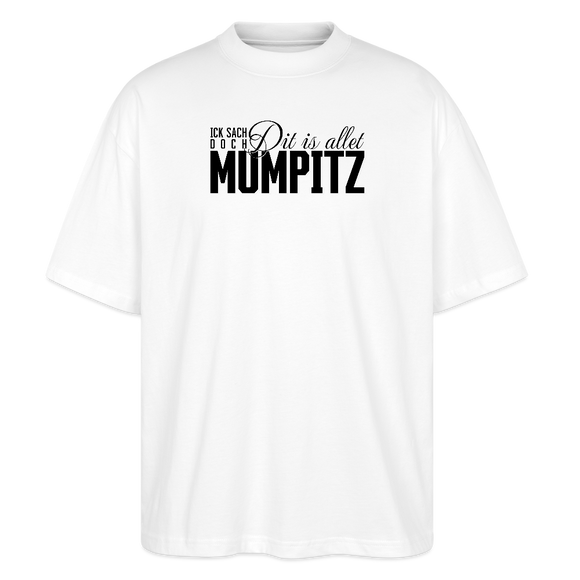 MUMPITZ-Oversized Unisex Bio T-Shirt - Weiß