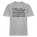 Berlin Shirt-NÜSCHT DARF ICK-RELAXED FIT Unisex Organic T-Shirt - Grau meliert
