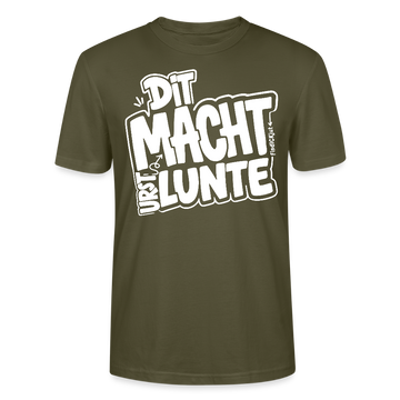 Berlin Shirt mit echt Berliner Spruch-DIT MACHT URST LUNTE-Unisex BIO T-Shirt - Khaki