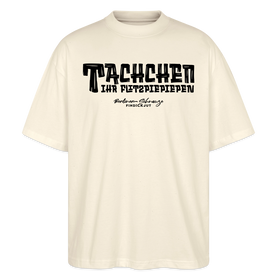Berliner Begrüssung-TACHCHEN IHR FLITZPIEPEN-Oversized Unisex Bio T-Shirt - Natur