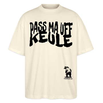 PASS MA UFF KEULE - Unisex Oversize Bio-T-Shirt BLASTER - Weißgrau