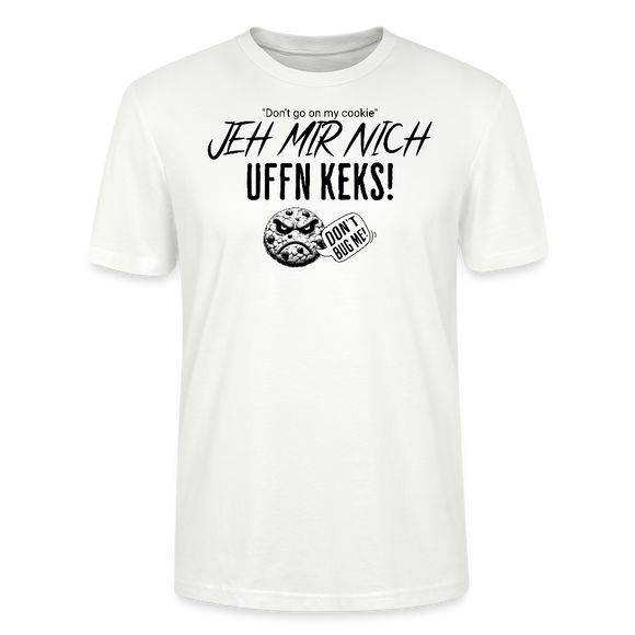 JEH MIR NICH UFFN KEKS!-Unisex  T-Shirt BIO - Weiß
