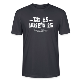 Berliner Spruch der Gelassenheit-ET IS WIE'T IS-Unisex T-Shirt - Dunkles Graublau