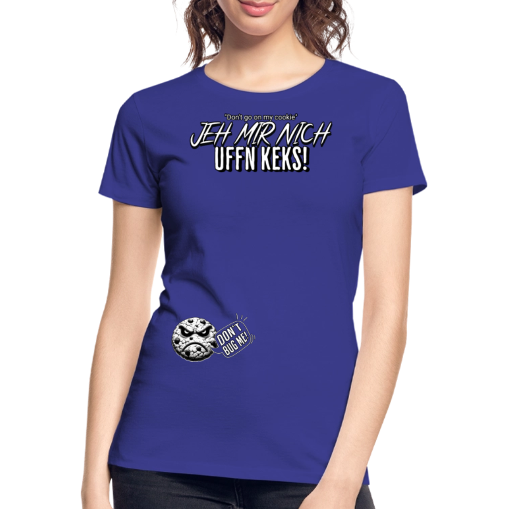 JEH MIR NICH UFFN KEKS!-Frauen Premium Bio T-Shirt II - Königsblau
