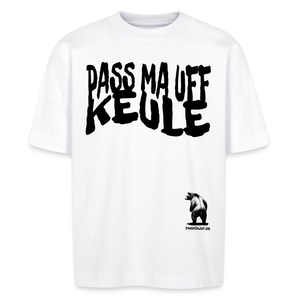 PASS MA UFF KEULE - Unisex Oversize Bio-T-Shirt BLASTER - Weiß