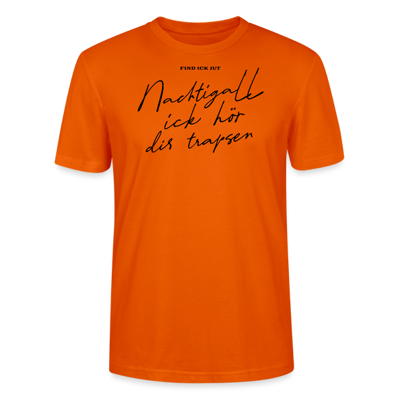 NACHTIGALL ICK HÖR DIR TRAPSEN-Unisex T-Shirt BIO - Tieforange