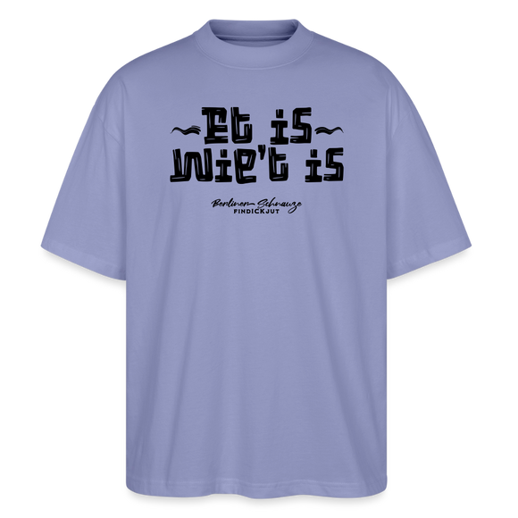 Berliner Gelassenheit-ET IS WIE'T IS-Oversized Unisex Bio T-Shirt - Violett