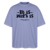 Berliner Gelassenheit-ET IS WIE'T IS-Oversized Unisex Bio T-Shirt - Violett