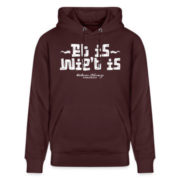 Berliner Gelassenheit-ET IS WIE'T IS-Unisex Bio-Hoodie - Maroon