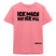 ICK MACH WAT ICK WILL-Bio Teenager T-Shirt - Pink 
