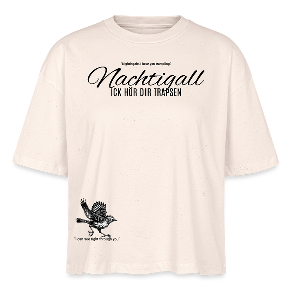 NACHTIGALL ICK HÖR DIR TRAPSEN-Frauen Boxy Bio-T-Shirt - Naturweiß