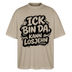 Berliner Schnauze uff Oversized Unisex Bio T-Shirt-BIN DA, KANN LOSJEHN - Steingrau