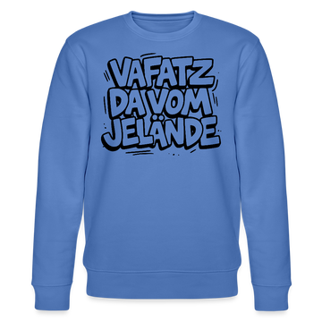 Berliner Schnauze-VAFATZ DA IM JELÄNDE-Unisex Bio-Sweatshirt - Blau
