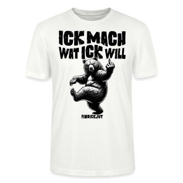 ICK MACH WAT ICK WILL-Unisex T-Shirt BIO III - Weiß