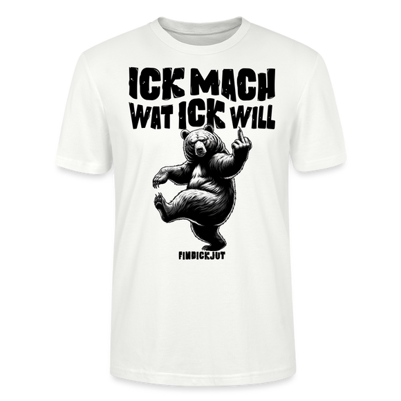ICK MACH WAT ICK WILL-Unisex T-Shirt BIO III - Weiß