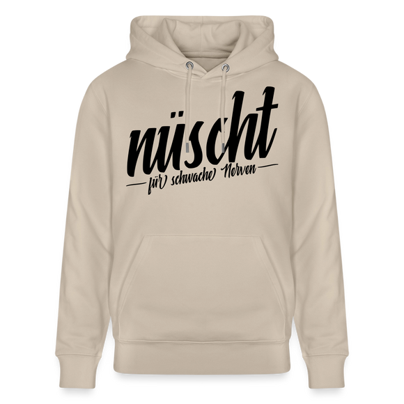 NÜSCHT FÜR SCHWACHE NERVEN-Unisex Bio-Hoodie mit Berliner Schnauze - Beige
