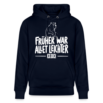 Berliner Spruch-FRÜHER WAR ALLET LEICHTERUnisex Bio-Hoodie - Navy