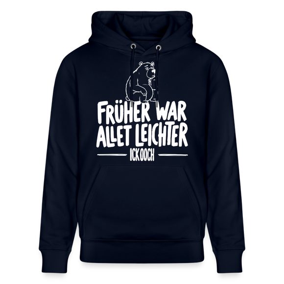 Berliner Spruch-FRÜHER WAR ALLET LEICHTERUnisex Bio-Hoodie - Navy