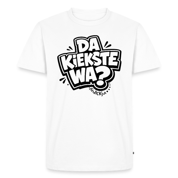 DA KIEKSTE WA?- Berliner Schnauze auf dem Männer Premium Bio T-Shirt - Weiß