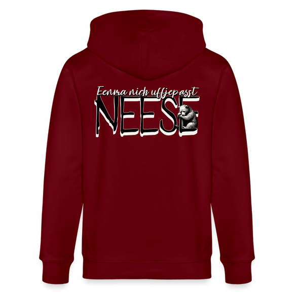 Bio-Kapuzenjacke mit dem Berliner Spruch "EENMA NICH UFFJEPASST – NEESE". Für alle, die wissen: In Berlin is keen Platz für Träumer. 100% Bio Baumwolle - Burgunderrot