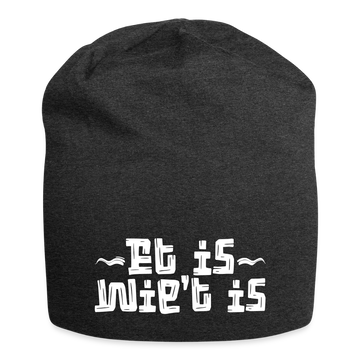 Berliner Spruch-ET IS WIE'T IS-Jersey-Beanie - Anthrazit