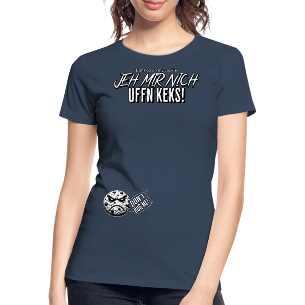JEH MIR NICH UFFN KEKS!-Frauen Premium Bio T-Shirt II - Navy