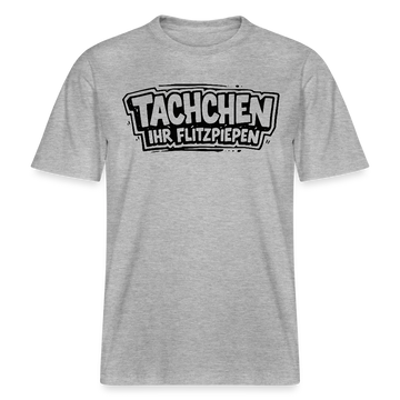 Dit Berlin Shirt-TACHCHEN IHR FLITZPIEPEN- RELAXED FIT Unisex Bio T-Shirt - Grau meliert