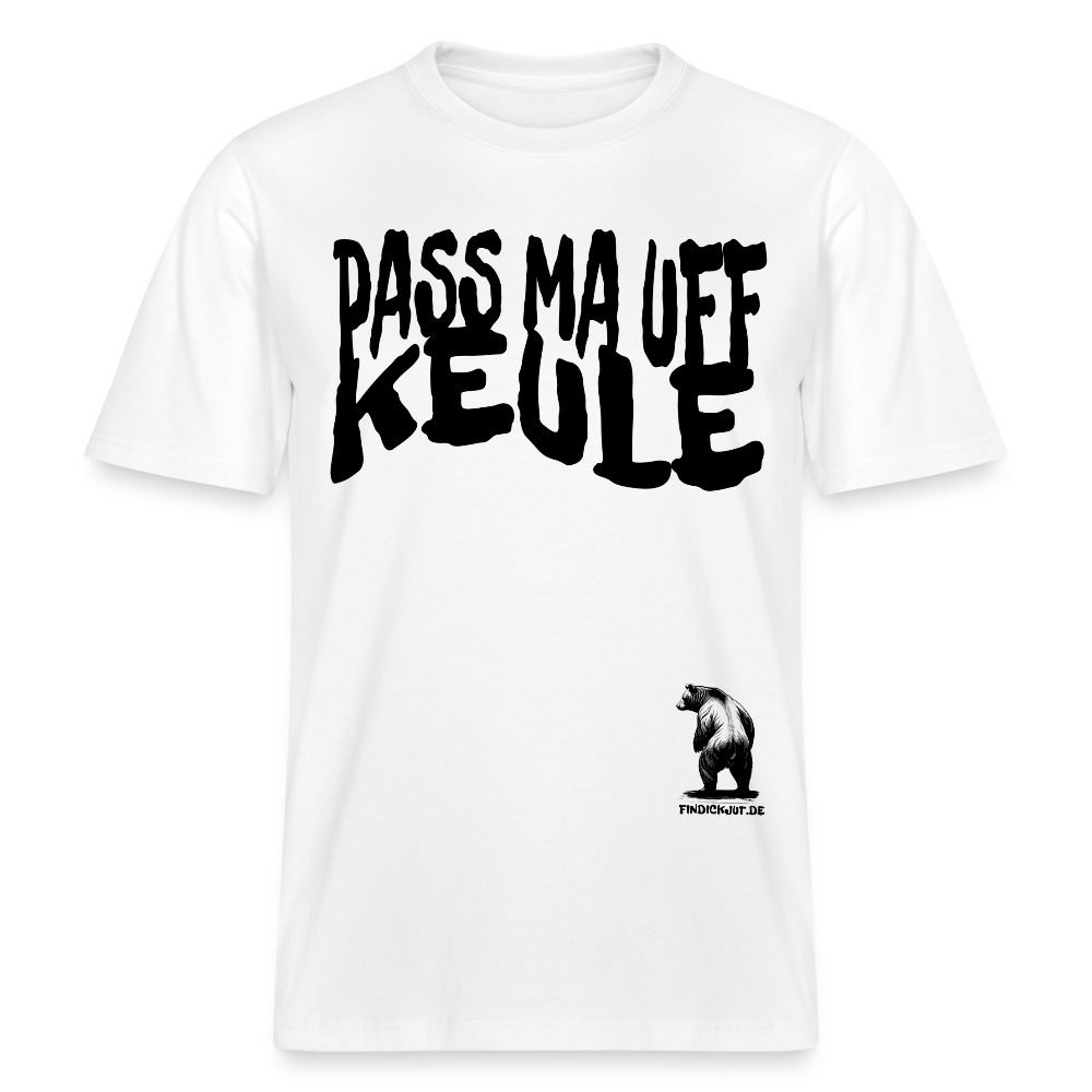 PASS MA UFF KEULE - Relaxed Fit Unisex Bio-T-Shirt - Weiß