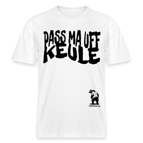 PASS MA UFF KEULE - Relaxed Fit Unisex Bio-T-Shirt - Weiß