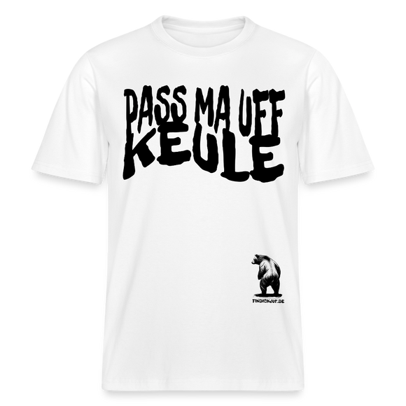 PASS MA UFF KEULE - Relaxed Fit Unisex Bio-T-Shirt - Weiß