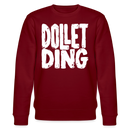 DOLLET DING-Unisex Bio-Sweatshirt - Burgunderrot